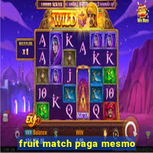 fruit match paga mesmo